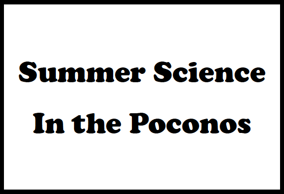 Summer Science in Pconos